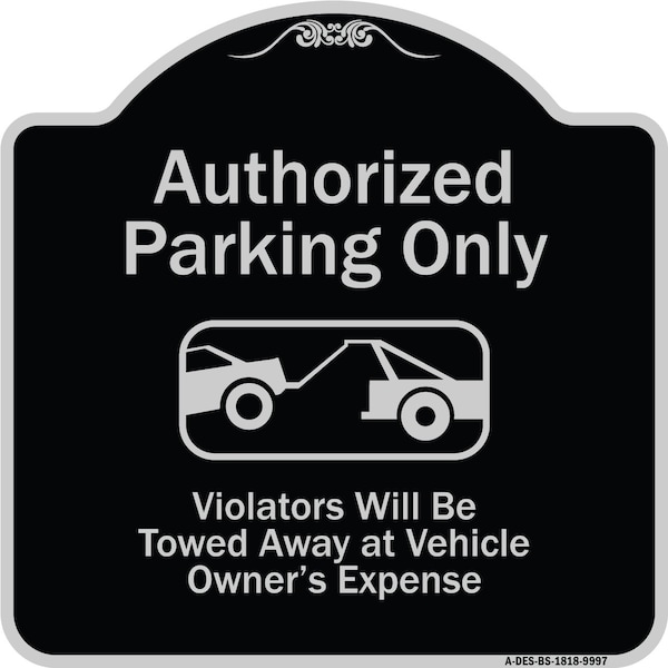 Designer Series-Authorized Parking Violators Will Be Towed Away Owner, 18" x 18", BS-1818-9997